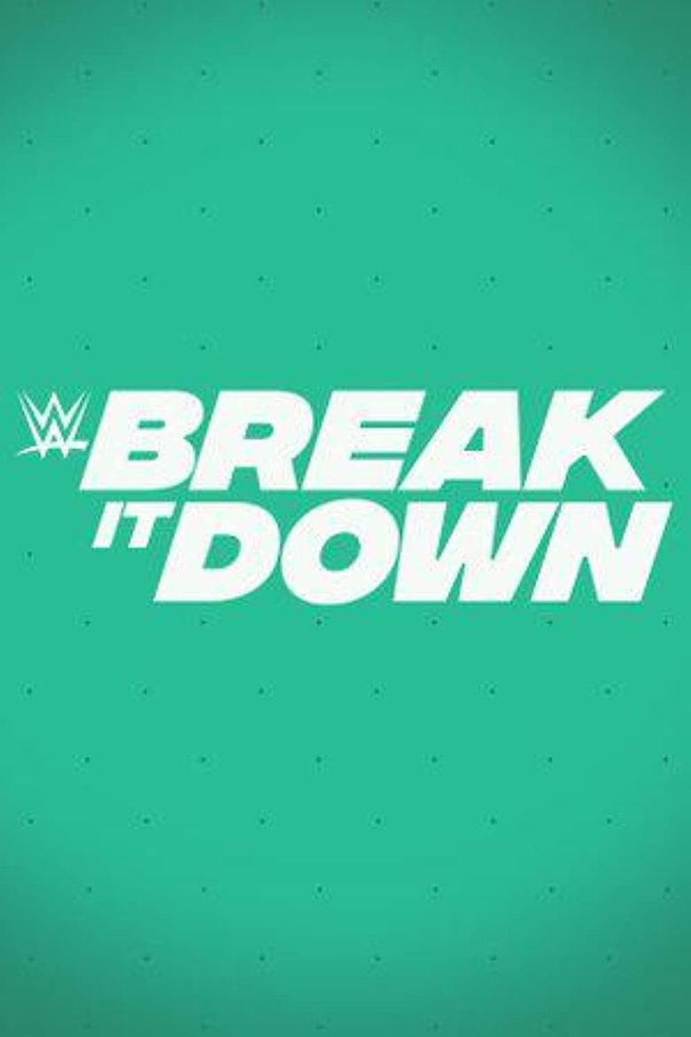 WWE Break it Down Poster of WWE Break it Down