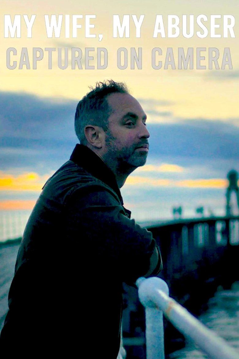 My Wife, My Abuser: Captured on Camera Poster of My Wife, My Abuser: Captured on Camera