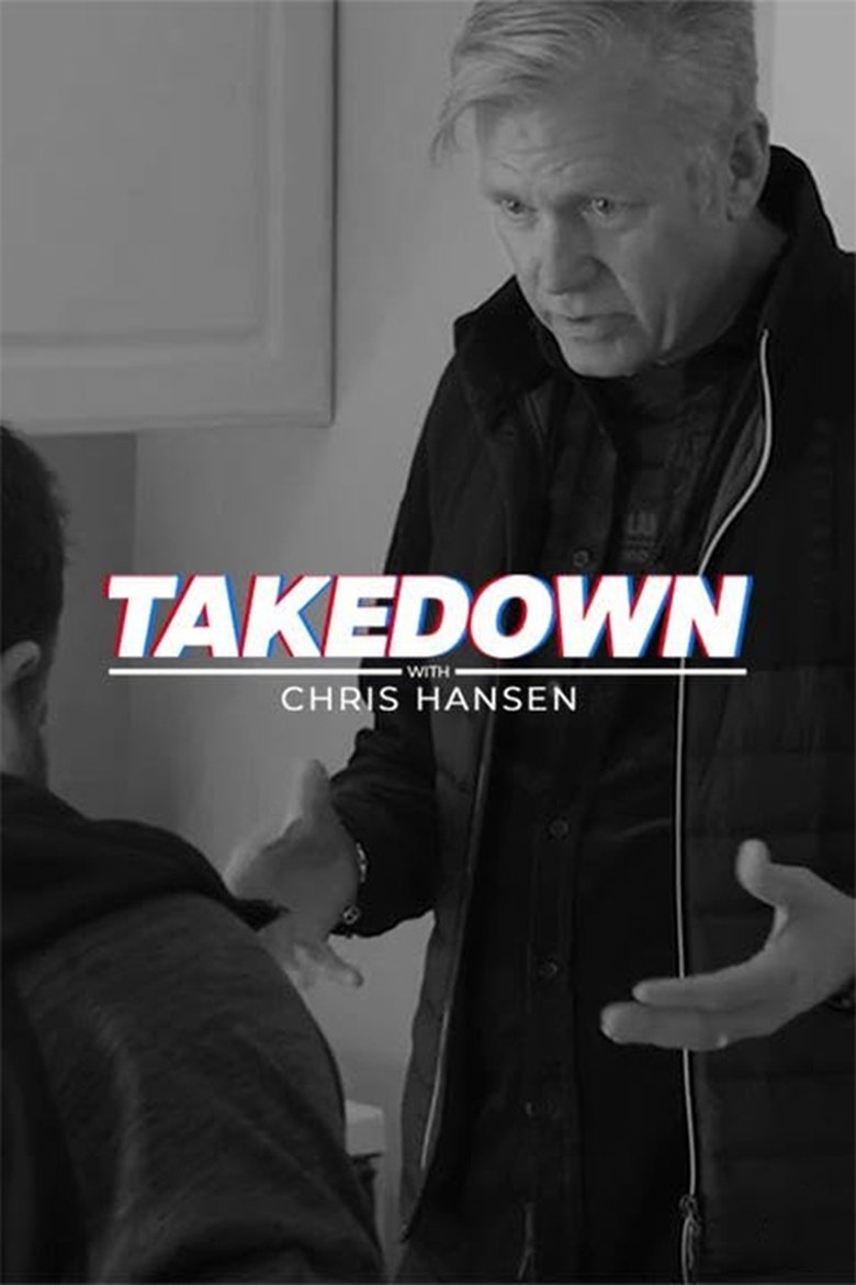 Takedown with Chris Hansen Poster of Takedown with Chris Hansen