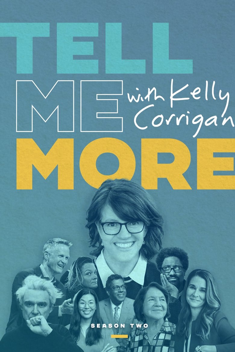 Episodes in Tell Me More With Kelly Corrigan - Season 2 - Season 2 Poster of Episodes in Tell Me More With Kelly Corrigan - Season 2 - Season 2