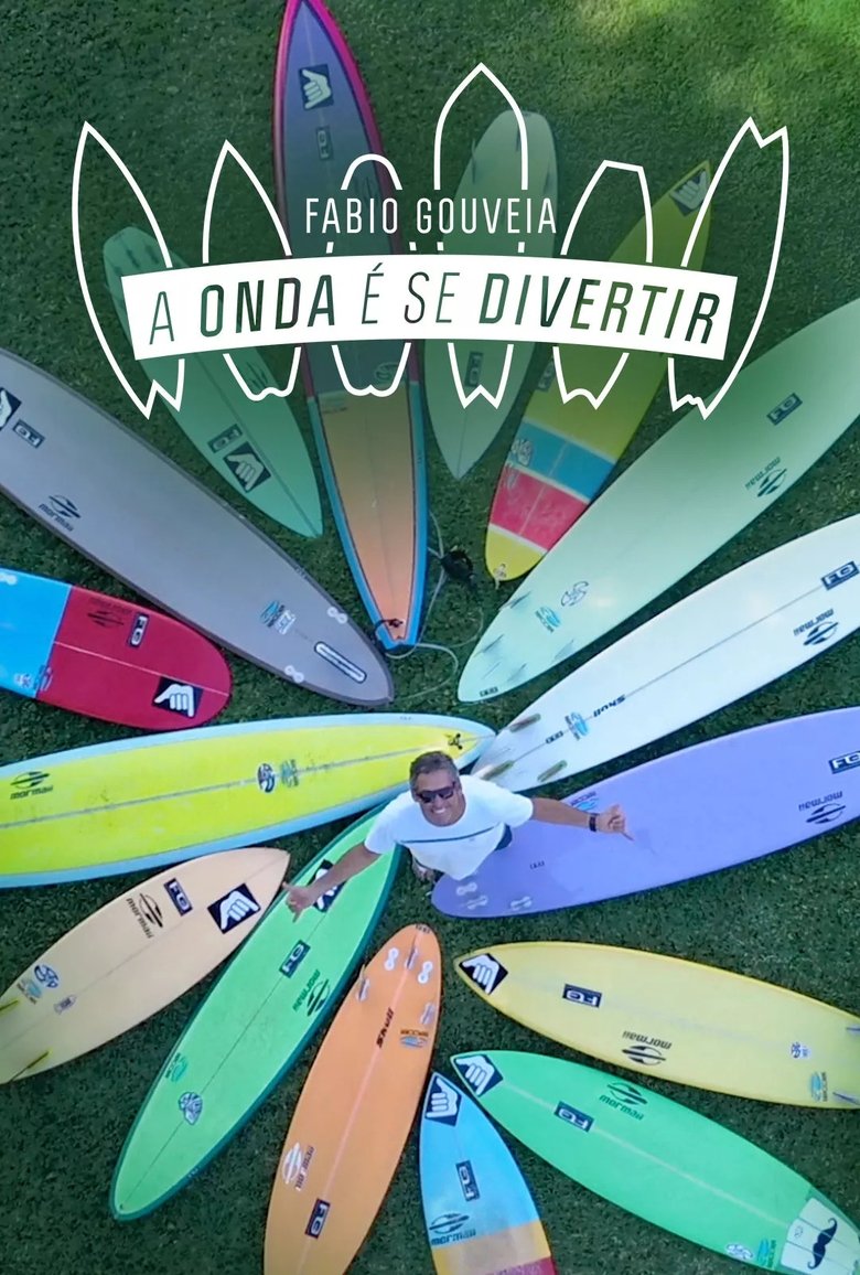 Fabio Gouveia: A Onda É Se Divertir Poster of Fabio Gouveia: A Onda É Se Divertir