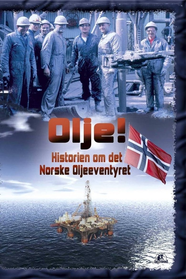 Episodes in Olje! Historien Om Det Norske Oljeeventyret - Season 1 - Season 1 Poster of Episodes in Olje! Historien Om Det Norske Oljeeventyret - Season 1 - Season 1