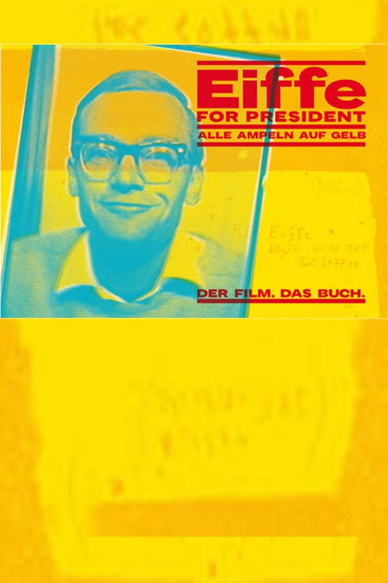 Eiffe for President - Alle Ampeln auf Gelb Poster of Eiffe for President - Alle Ampeln auf Gelb
