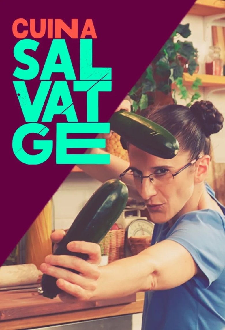 Episodes in Cuina Salvatge - Season 1 - Season 1 Poster of Episodes in Cuina Salvatge - Season 1 - Season 1