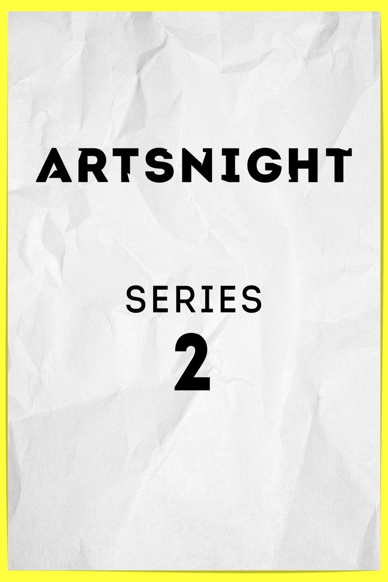 Episodes in Artsnight - Series 2 - Series 2 Poster of Episodes in Artsnight - Series 2 - Series 2
