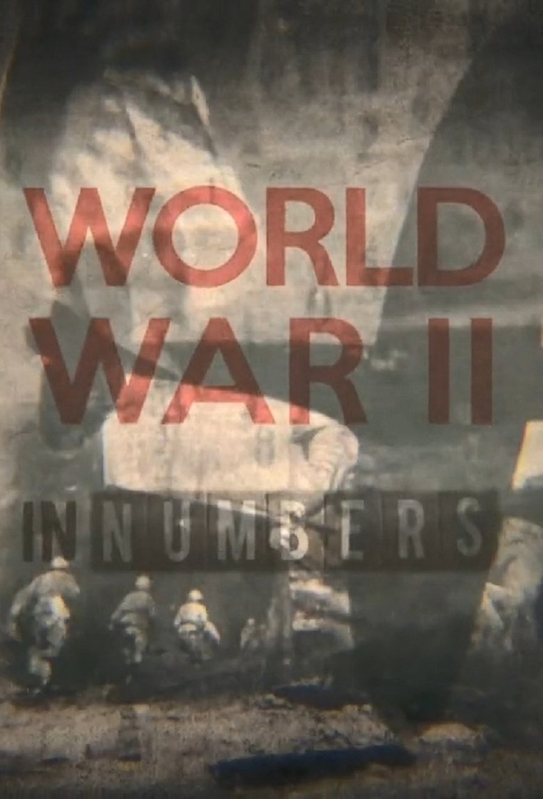 World War II In Numbers Poster of World War II In Numbers