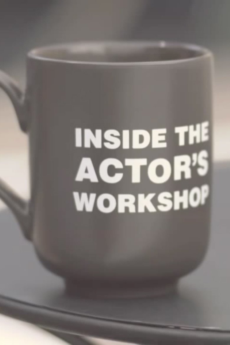 Inside the Actor's Workshop Poster of Inside the Actor's Workshop