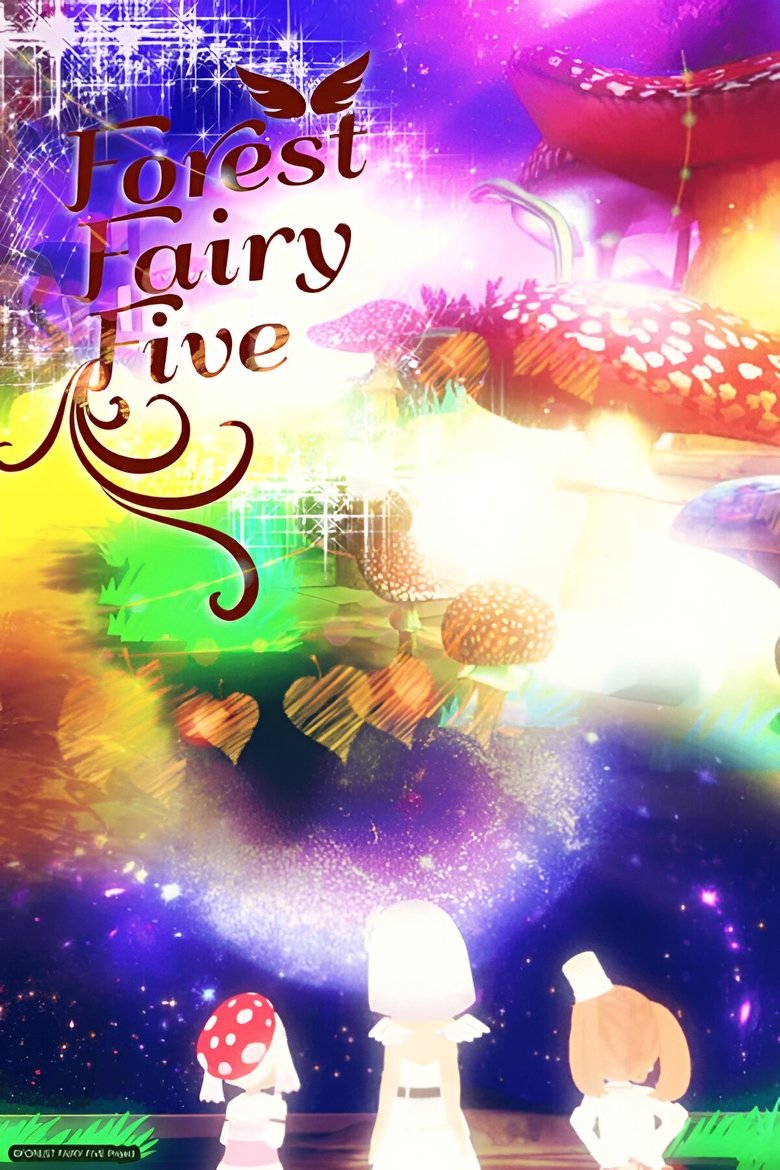 Episodes in Forest Fairy Five - Season 1 - Season 1 Poster of Episodes in Forest Fairy Five - Season 1 - Season 1