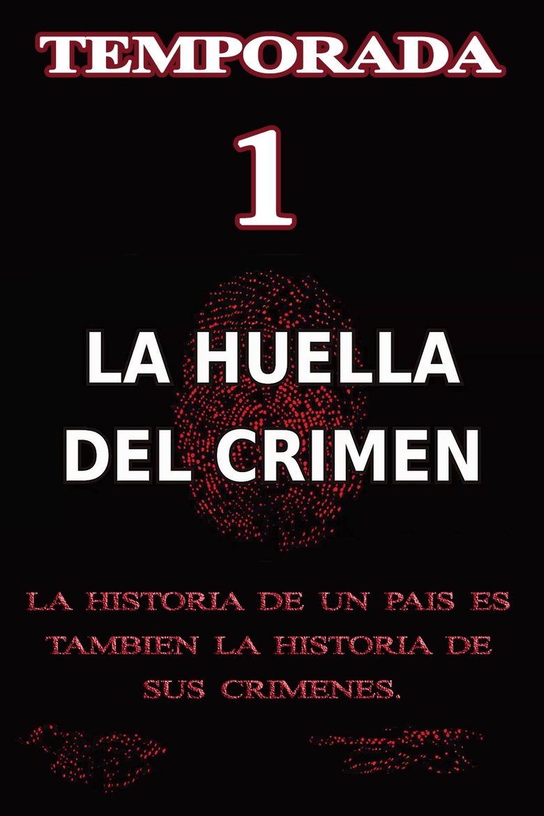 Episodes in La Huella Del Crimen - Season 1 - Season 1 Poster of Episodes in La Huella Del Crimen - Season 1 - Season 1