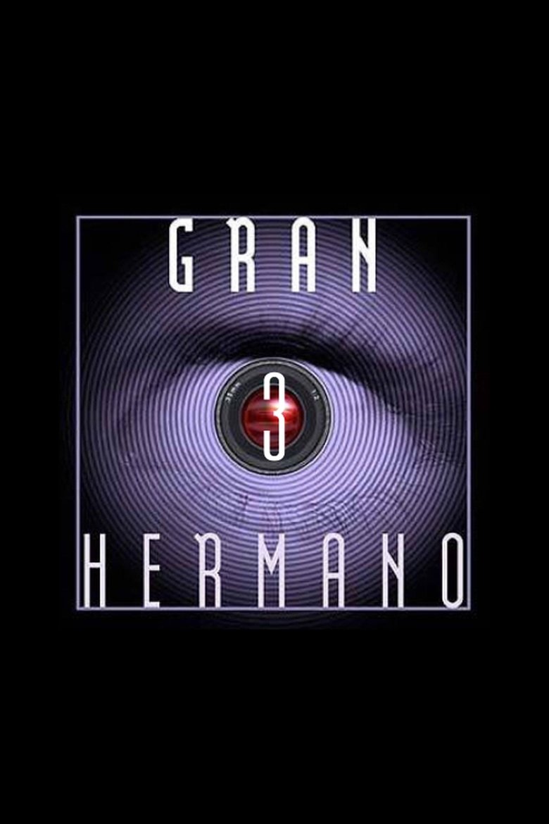 Episodes in Gran Hermano - Season 3 - Season 3 Poster of Episodes in Gran Hermano - Season 3 - Season 3