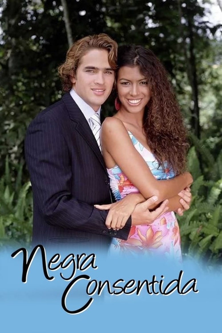 Episodes in Spoiled Beauty - Negra consentida - Negra consentida Poster of Episodes in Spoiled Beauty - Negra consentida - Negra consentida