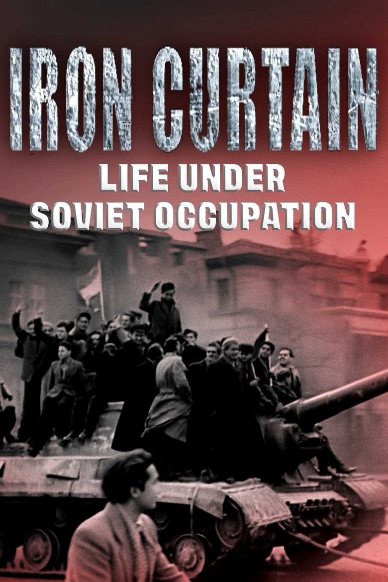 Episodes in Iron Curtain Life Under Soviet Occupation - Miniseries - Miniseries Poster of Episodes in Iron Curtain Life Under Soviet Occupation - Miniseries - Miniseries