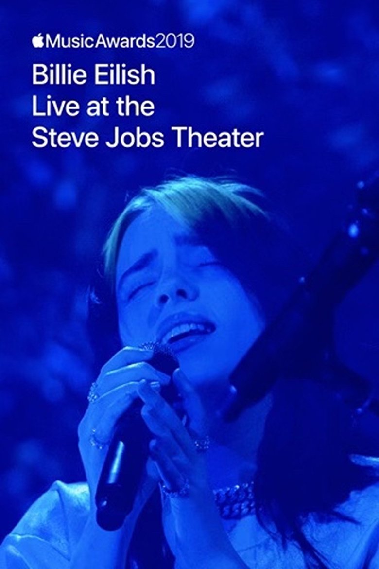 Apple Music Awards 2019: Billie Eilish Live at the Steve Jobs Theater Poster of Apple Music Awards 2019: Billie Eilish Live at the Steve Jobs Theater