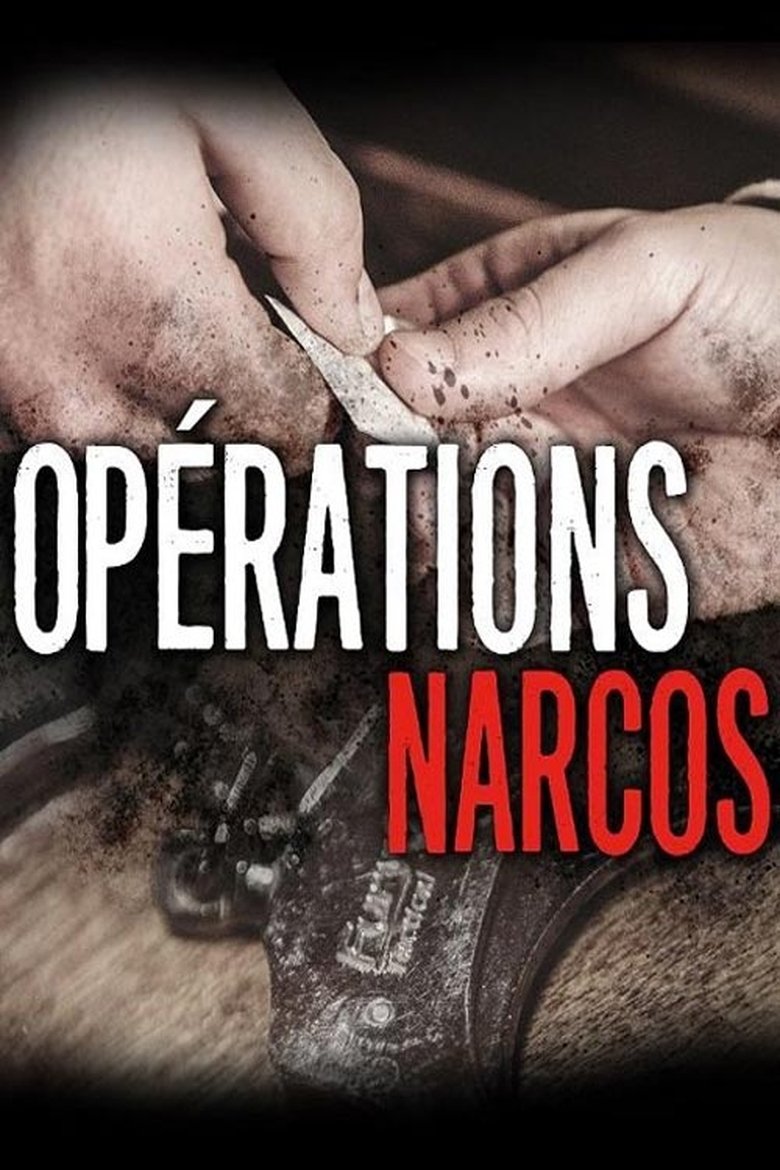 Episodes in Opérations Narcos - Season 1 - Season 1 Poster of Episodes in Opérations Narcos - Season 1 - Season 1