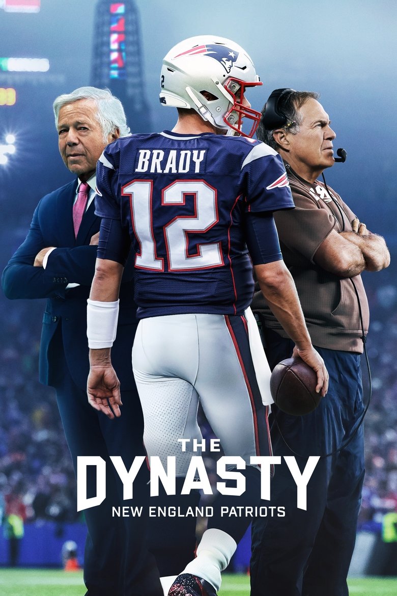 Episodes in The Dynasty New England Patriots - Miniseries - Miniseries Poster of Episodes in The Dynasty New England Patriots - Miniseries - Miniseries