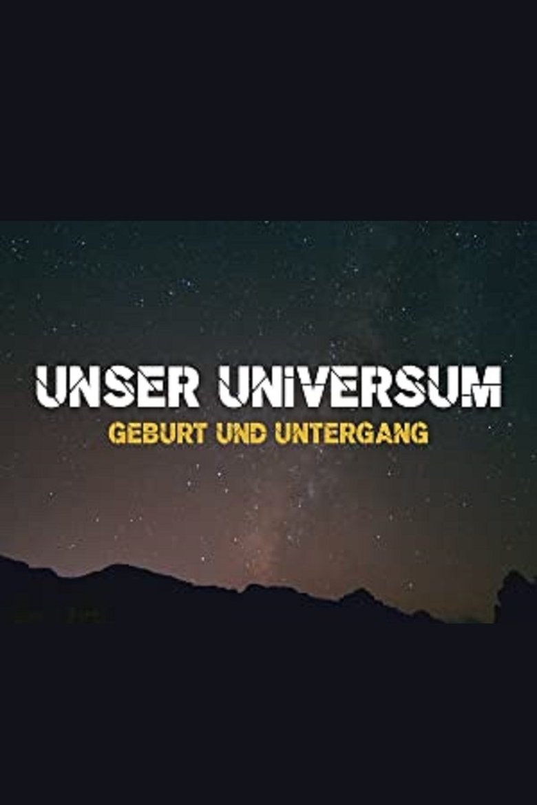 Unser Universum - Geburt und Untergang Poster of Unser Universum - Geburt und Untergang