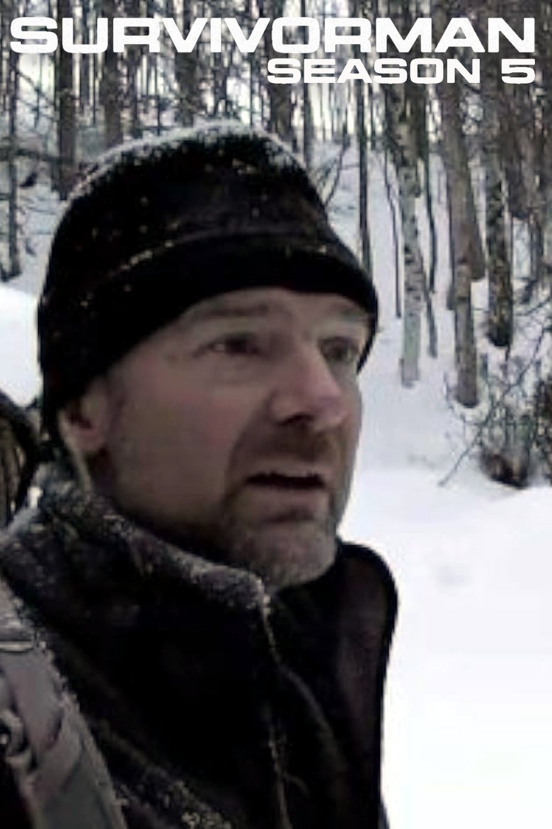 Episodes in Survivorman - Season 5 - Season 5 Poster of Episodes in Survivorman - Season 5 - Season 5