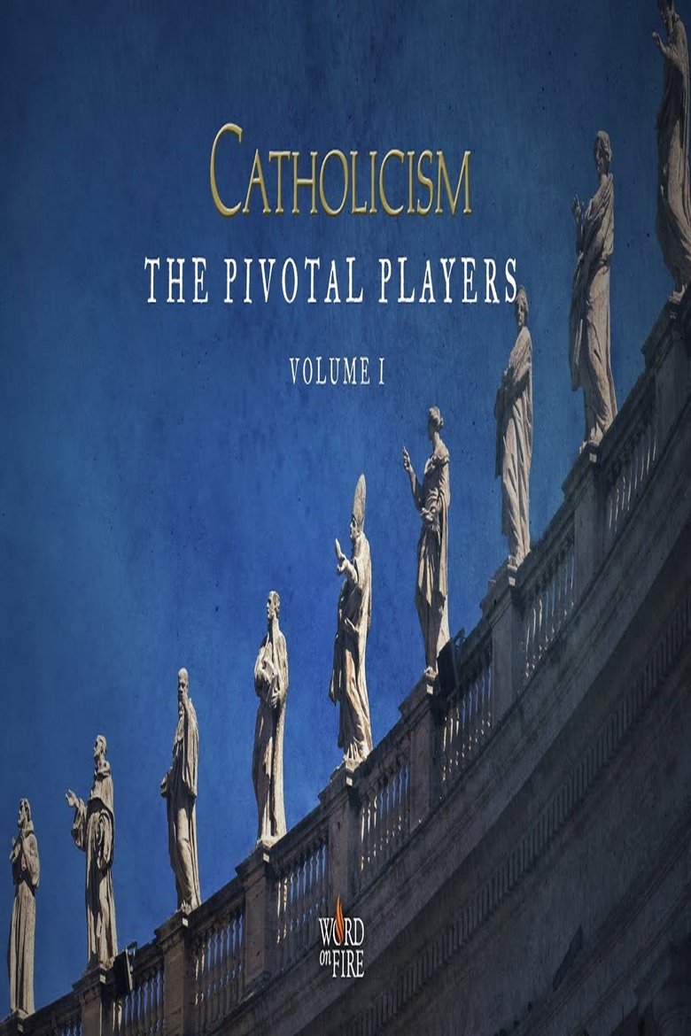 Episodes in Catholicism The Pivotal Players - Season 1 - Season 1 Poster of Episodes in Catholicism The Pivotal Players - Season 1 - Season 1