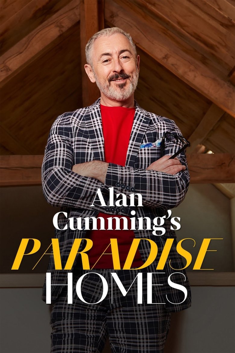 Episodes in Alan Cumming's Paradise Homes - Season 1 - Season 1 Poster of Episodes in Alan Cumming's Paradise Homes - Season 1 - Season 1