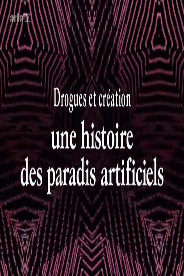 Drogues et création, une histoire des paradis artificiels Poster of Drogues et création, une histoire des paradis artificiels
