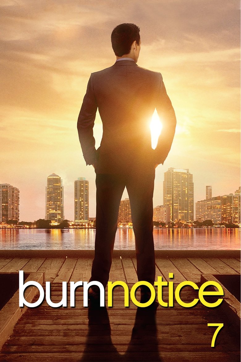 Episodes in Burn Notice - Season 7 - Season 7 Poster of Episodes in Burn Notice - Season 7 - Season 7