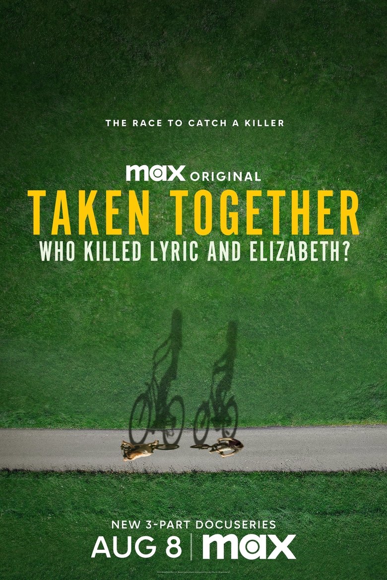 Episodes in Taken Together Who Killed Lyric And Elizabeth? - Miniseries - Miniseries Poster of Episodes in Taken Together Who Killed Lyric And Elizabeth? - Miniseries - Miniseries