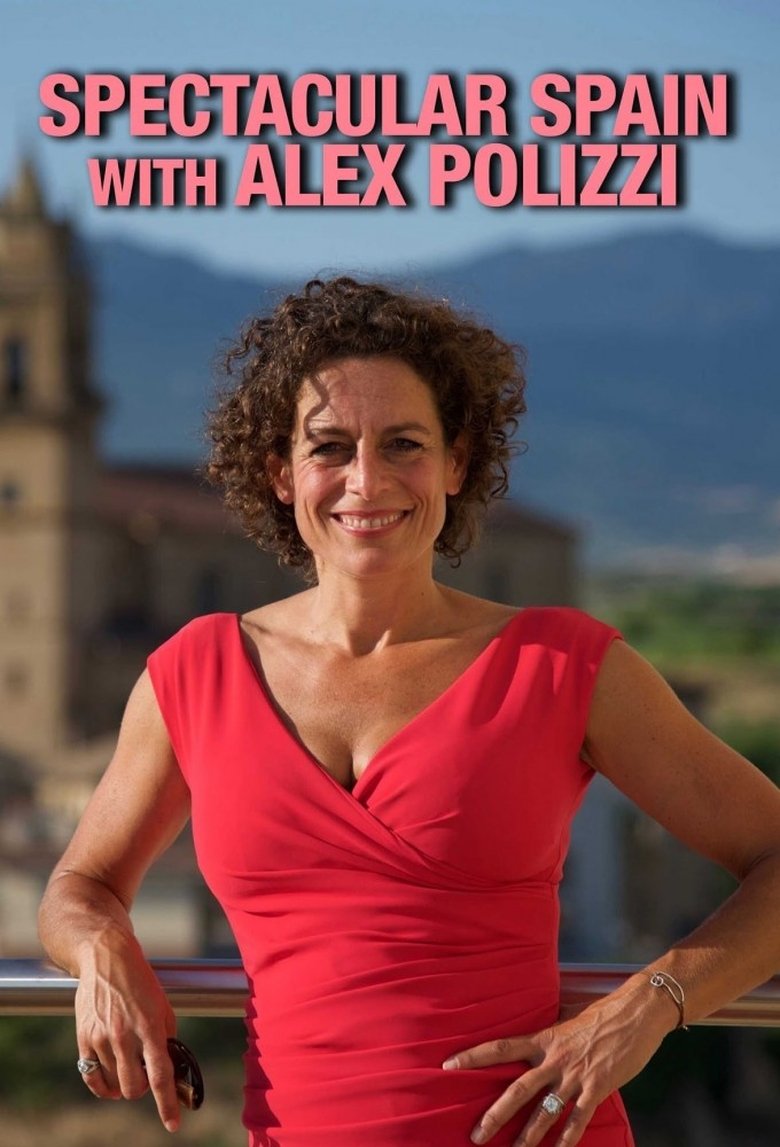 Spectacular Spain with Alex Polizzi Poster of Spectacular Spain with Alex Polizzi
