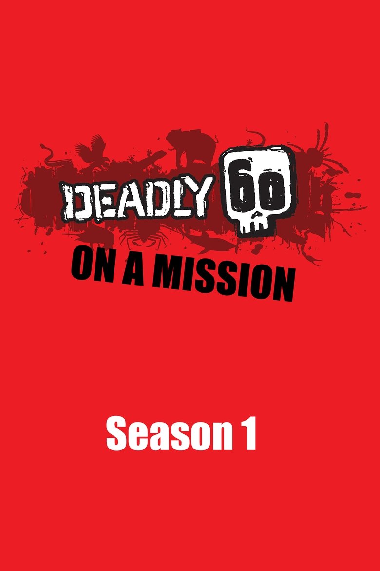 Episodes in Deadly 60 On A Mission - Season 1 - Season 1 Poster of Episodes in Deadly 60 On A Mission - Season 1 - Season 1