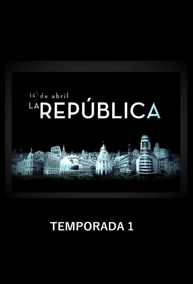 Episodes in 14 De Abril, La República - Season 1 - Season 1 Poster of Episodes in 14 De Abril, La República - Season 1 - Season 1