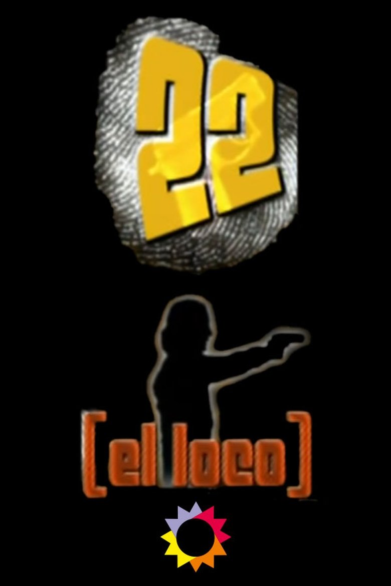 22, el loco Poster of 22, el loco