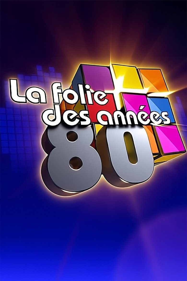 La folie des années 80 Poster of La folie des années 80