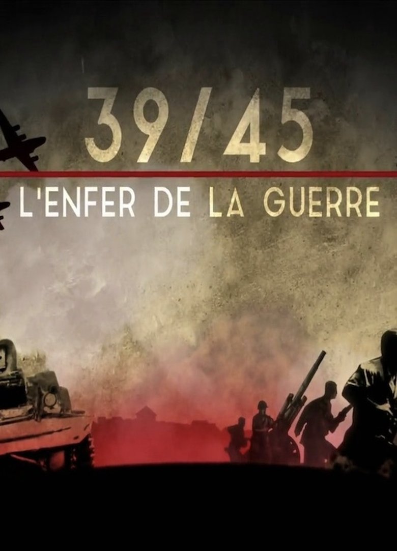 39-45 : L'Enfer de la Guerre Poster of 39-45 : L'Enfer de la Guerre