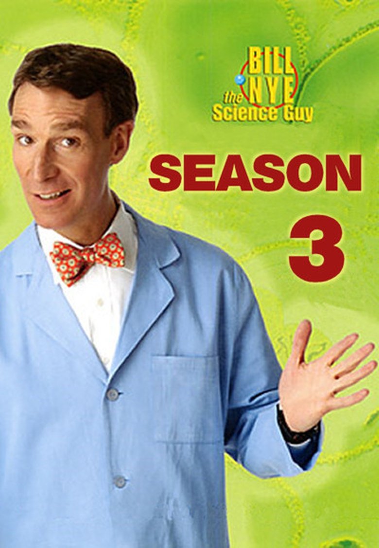 Episodes in Bill Nye The Science Guy - Season 3 - Season 3 Poster of Episodes in Bill Nye The Science Guy - Season 3 - Season 3