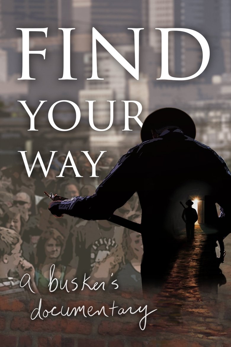 Find Your Way: A Busker's Documentary Poster of Find Your Way: A Busker's Documentary