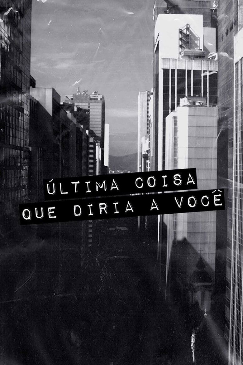 Última Coisa que Diria a Você Poster of Última Coisa que Diria a Você