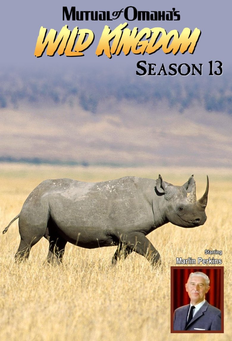 Episodes in Mutual Of Omaha's Wild Kingdom - Season 13 - Season 13 Poster of Episodes in Mutual Of Omaha's Wild Kingdom - Season 13 - Season 13