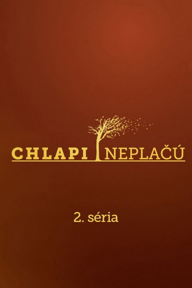 Episodes in Chlapi Neplačú - Season 2 - Season 2 Poster of Episodes in Chlapi Neplačú - Season 2 - Season 2