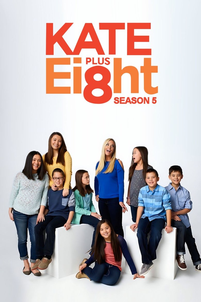Episodes in Kate Plus 8 - Season 5 - Season 5 Poster of Episodes in Kate Plus 8 - Season 5 - Season 5