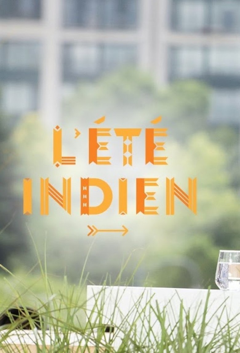 Episodes in L'Été Indien - Season 1 - Season 1 Poster of Episodes in L'Été Indien - Season 1 - Season 1