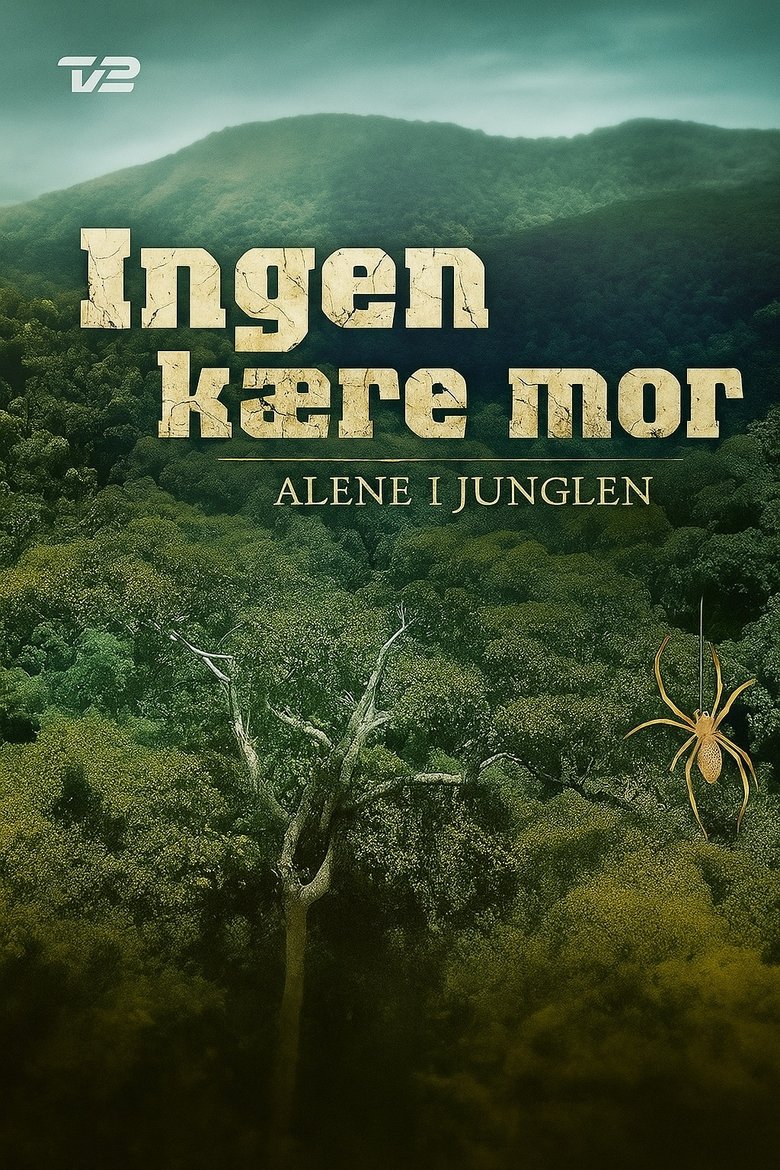 Ingen kære mor: Alene i junglen Poster of Ingen kære mor: Alene i junglen
