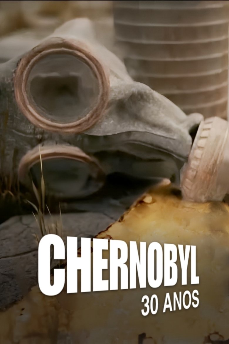Chernobyl: 30 Anos Poster of Chernobyl: 30 Anos