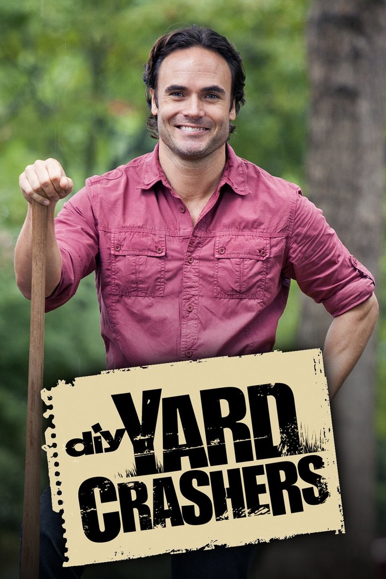 Episodes in Yard Crashers - Season 6 - Season 6 Poster of Episodes in Yard Crashers - Season 6 - Season 6