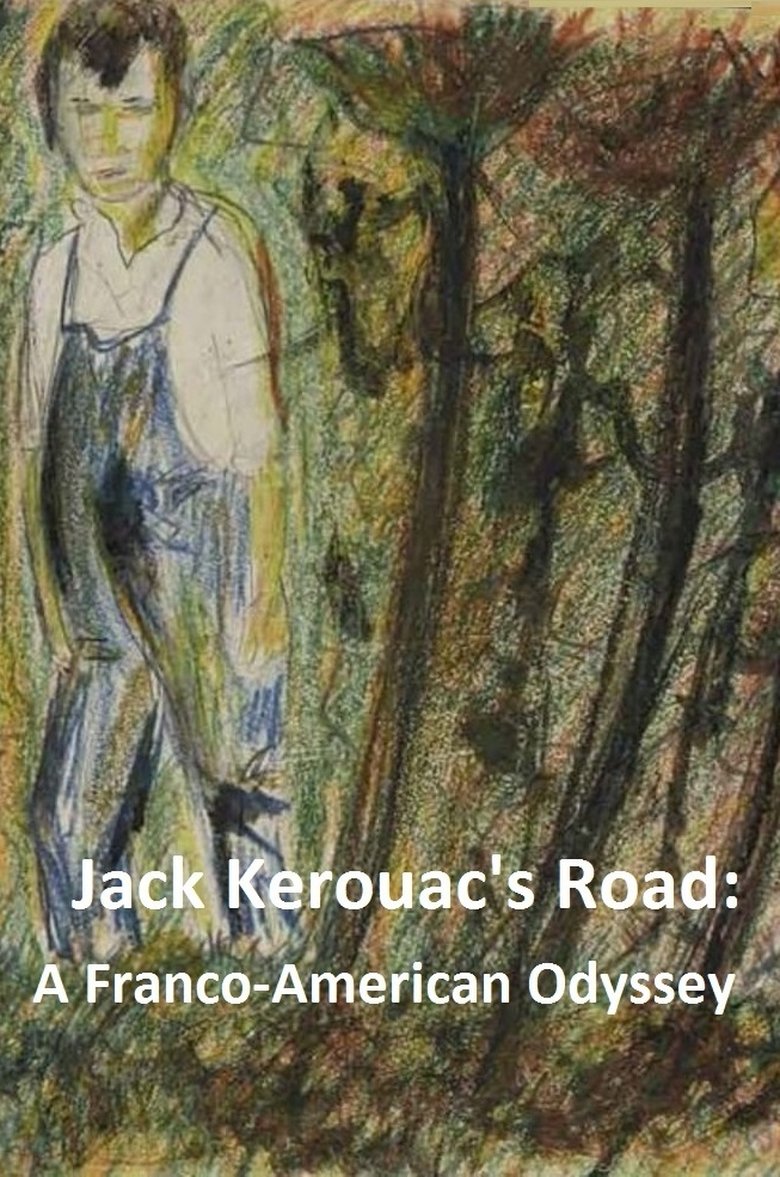 Jack Kerouac's Road: A Franco-American Odyssey Poster of Jack Kerouac's Road: A Franco-American Odyssey