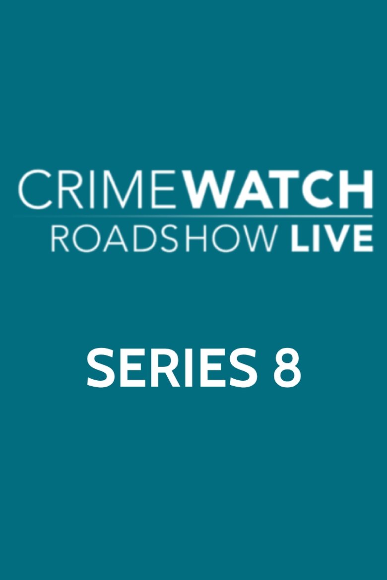 Episodes in Crimewatch Live - Series 8 - Series 8 Poster of Episodes in Crimewatch Live - Series 8 - Series 8
