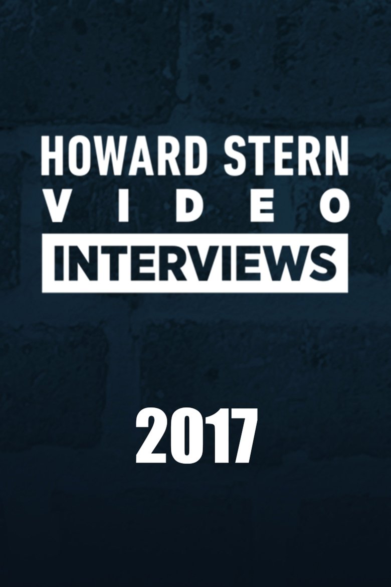Episodes in The Howard Stern Interview - Season 2017 - Season 2017 Poster of Episodes in The Howard Stern Interview - Season 2017 - Season 2017