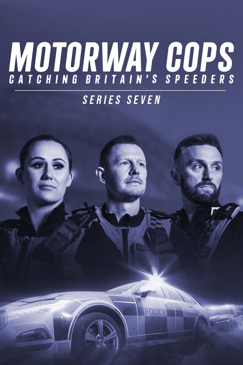 Episodes in Motorway Cops Catching Britain's Speeders - Series 7 - Series 7 Poster of Episodes in Motorway Cops Catching Britain's Speeders - Series 7 - Series 7