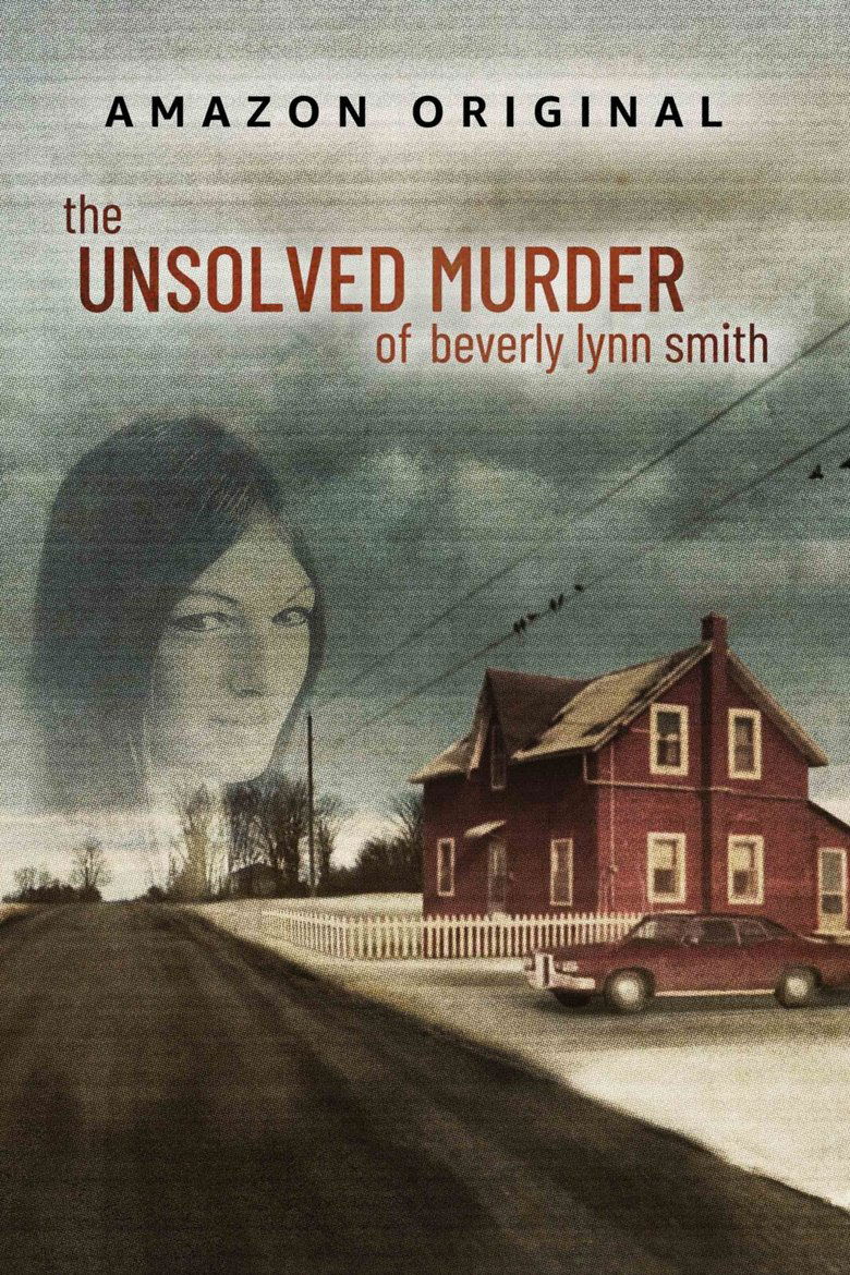 Episodes in The Unsolved Murder Of Beverly Lynn Smith - Miniseries - Miniseries Poster of Episodes in The Unsolved Murder Of Beverly Lynn Smith - Miniseries - Miniseries