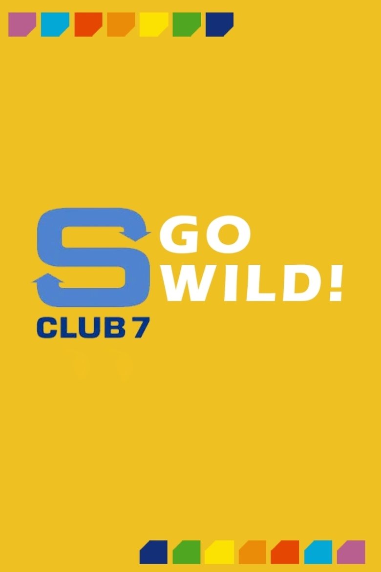 S Club 7 Go Wild! Poster of S Club 7 Go Wild!