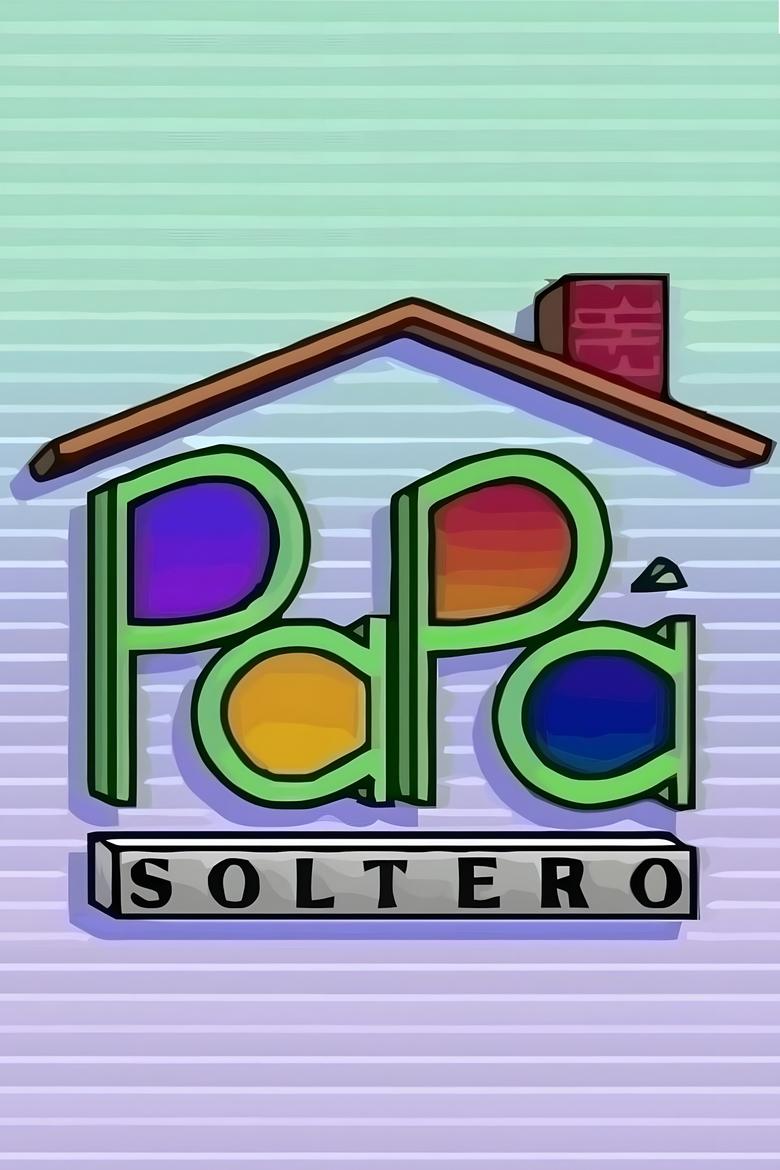 Papá Soltero Poster of Papá Soltero