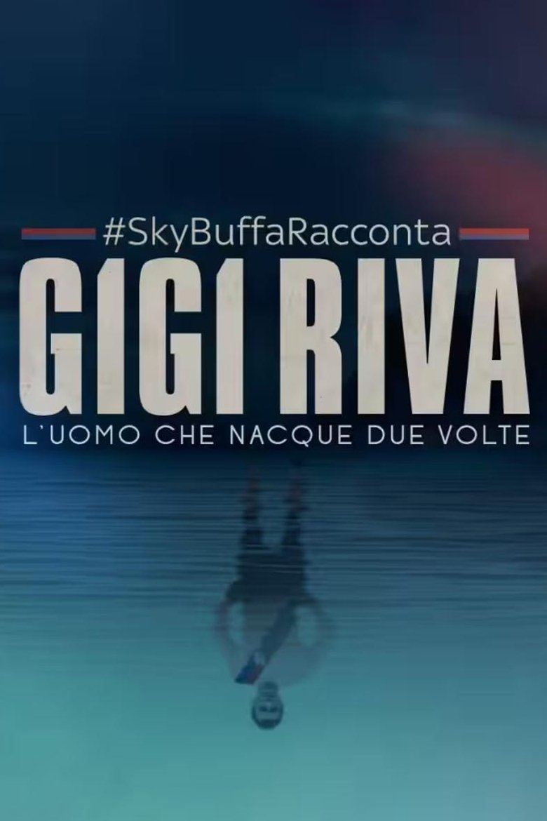 Episodes in Buffa Racconta Gigi Riva, L'uomo Che Nacque Due Volte - Season 1 - Season 1 Poster of Episodes in Buffa Racconta Gigi Riva, L'uomo Che Nacque Due Volte - Season 1 - Season 1